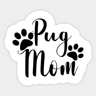 Pug Mom Black and White Calligraphy Typography Sticker